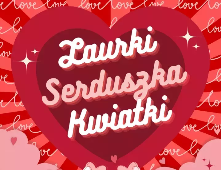 LAURKI, SERDUSZKA, KWIATKI DLA PRZYJACIÓŁ LUB MIŁEJ SYMPATII!