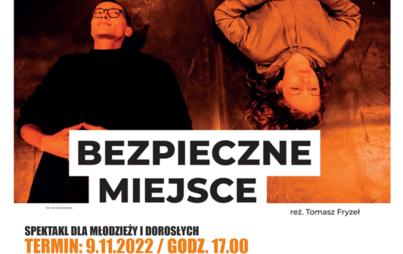 Zdjęcie do SPEKTAKL "BEZPIECZNE MIEJSCE"